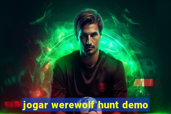 jogar werewolf hunt demo